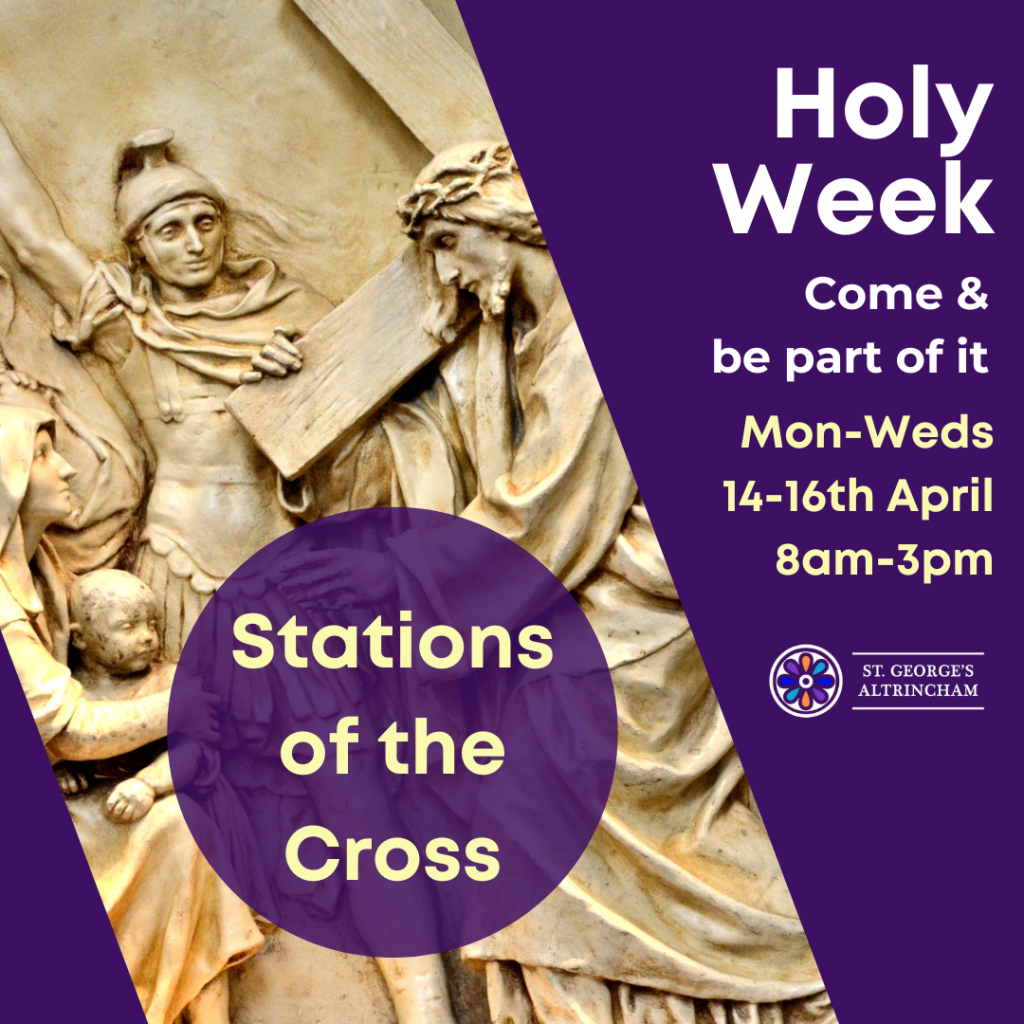 10b stations of the cross Altrincham | St George's | Church | Easter Day | CHurch of England | Church
